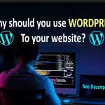 Why should you use WordPress to your Website?